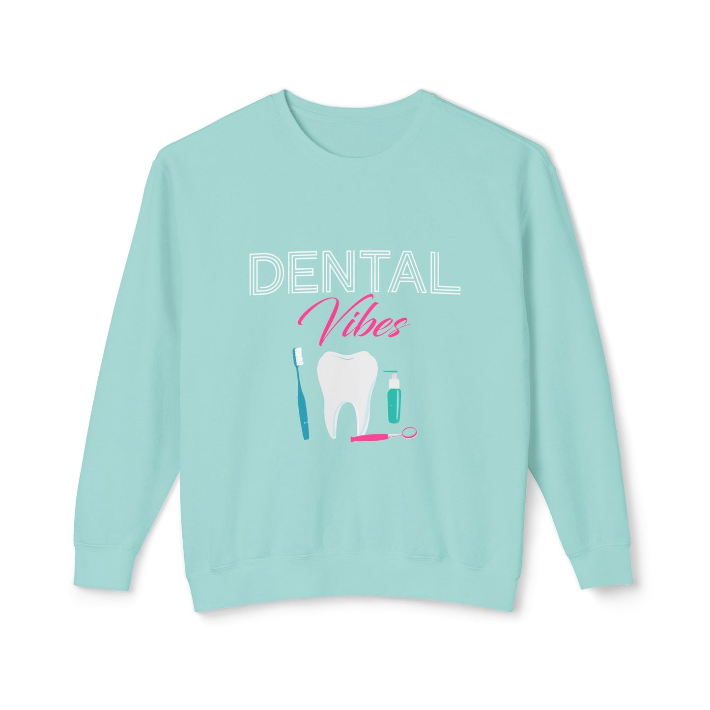 Dental Vibes Sweatshirt